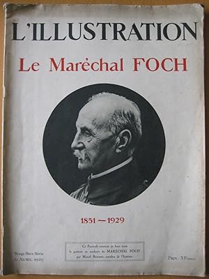 L'illustration Le Maréchal Foch 1851-1929. Tirage Hors série du 6 Avril 1929