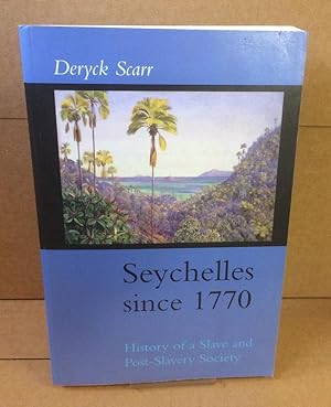 Imagen del vendedor de Seychelles Since 1770: History of a Slave and Post-slavery Society a la venta por Elder Books