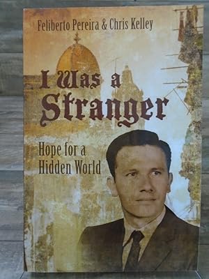 Immagine del venditore per I Was A Stranger - Hope for a Hidden World venduto da Archives Books inc.