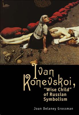 Image du vendeur pour Ivan Konevskoi: "wise Child" of Russian Symbolism (Paperback or Softback) mis en vente par BargainBookStores