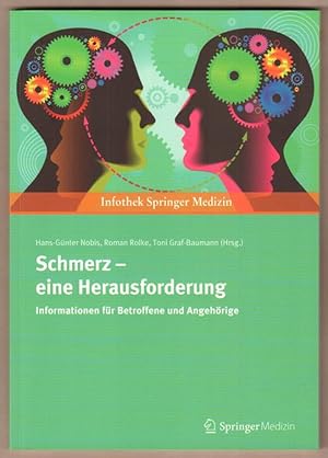 Bild des Verkufers fr Schmerz - eine Herausforderung. Informationen fr Betroffene und Angehrige. (= Infothek Springer Medizin). zum Verkauf von Antiquariat Neue Kritik