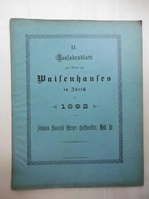 Johann Konrad Meyer-Hoffmeister, Med. Dr. [Neujahrsblatt auf das Jahr 1892. Zum Besten des Waisen...