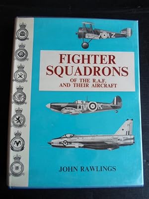 Fighter Squadrons of the RAF and their Aircraft