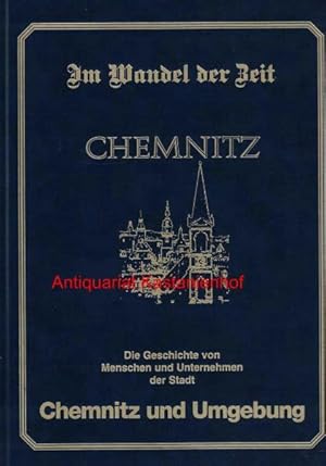 Seller image for Im Wandel der Zeit,Die Zeitgeschichte von Menschen und Unternehmen der Stadt Chemnitz, for sale by Antiquariat Kastanienhof