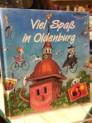 Viel Spass in Oldenburg.