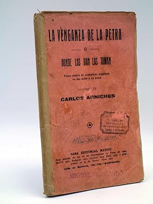 LA VENGANZA DE LA PETRA O DONDE LAS DAN LAS TOMAN (Carlos Arniches) Maucci, 1917
