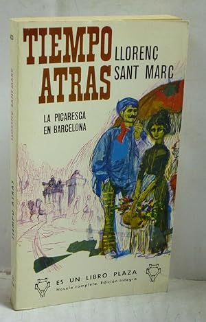 Seller image for TIEMPO ATRAS. LA PICARESCA EN BARCELONA for sale by LIBRERIA  SANZ