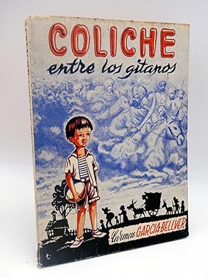 COLICHE ENTRE LOS GITANOS (Carmen García Bellver) Aitana, 1950. OFRT