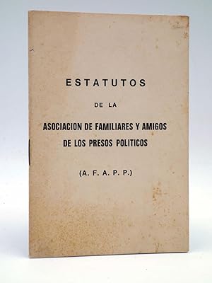 ESTATUTOS DE LA ASOCIACIÓN DE FAMILIARES Y AMIGOS DE LOS PRESOS POLÍTICOS ? AFAPP (Afapp) 1976