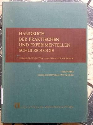 Handbuch der praktischen und experimentellen Schulbiologie- Band 1 Teil II: Besondere Unterrichts...