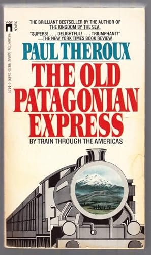 Image du vendeur pour THE OLD PATAGONIAN EXPRESS: By Train Through the Americas. mis en vente par ABLEBOOKS