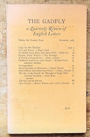 Seller image for The Gadfly - November 1983 A Quarterly Review Of English Letters - Volume Six Number 4 / Roger Nash "God and Beauty" / Roy Kerridge "Squeers, Social Workers" / Richard Poole "Childhood Sonnets & other Poems" / Duke Maskell "Does it Matter How Historians Write?" / John Ware "The Boy in the Crowd: the Thoughts of Sergei Nikolayevich Yurodkin" for sale by Shore Books