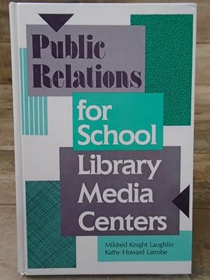 Seller image for Public Relations for School Library Media Centers for sale by Archives Books inc.