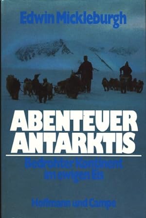Seller image for Abenteuer Antarktis - Bedrohter Kontinent im ewigen Eis. for sale by TF-Versandhandel - Preise inkl. MwSt.