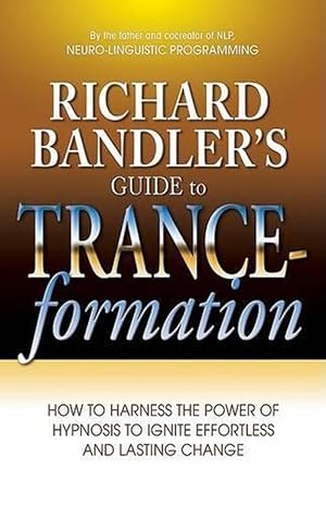 Seller image for Richard Bandler's Guide to Trance-Formation (Paperback) for sale by Grand Eagle Retail