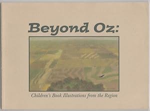 BEYOND OZ: Children's Book Illustrations from the Region by Kathrine Walker Schlageck