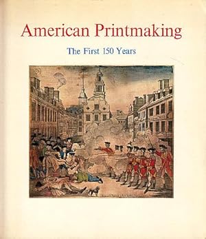 Bild des Verkufers fr American Printmaking: The First 150 Years zum Verkauf von LEFT COAST BOOKS