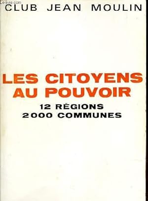 Bild des Verkufers fr LES CITOYENS AU POUVOIR - 12 REGIONS 2000 COMMUNES. zum Verkauf von Le-Livre