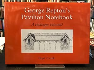 Bild des Verkufers fr George Repton's Pavillion Notebook : A Catalogue Raisonne zum Verkauf von Foster Books - Stephen Foster - ABA, ILAB, & PBFA