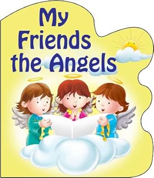 Seller image for My Friends the Angels (Board Book) for sale by BargainBookStores