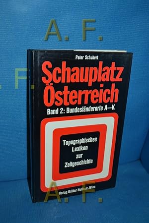 Bild des Verkufers fr Schauplatz sterreich, Band 2: Bundeslnderorte A - K zum Verkauf von Antiquarische Fundgrube e.U.