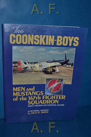 Bild des Verkufers fr The Coonskin Boys: Men & Mustangs of the 167th Fighter Squadron-West Virginia National Guard zum Verkauf von Antiquarische Fundgrube e.U.