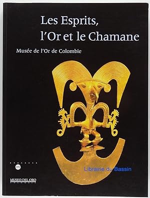 Les Esprits, l'Or et le Chamane Musée de l'Or de Colombie