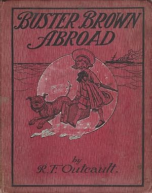 Seller image for Buster Brown Abroad: Fifty- Three Illustrations By The Author for sale by BYTOWN BOOKERY