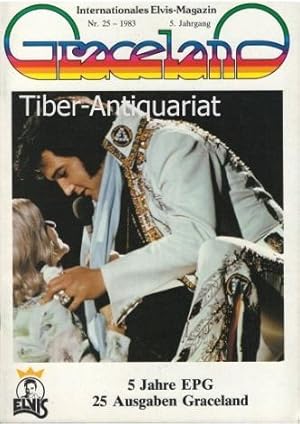 Graceland. Nr.25 - 1983. 5. Jahrgang. Internationales Elvis-Magazin. Herausgeben von der Elvis-Pr...