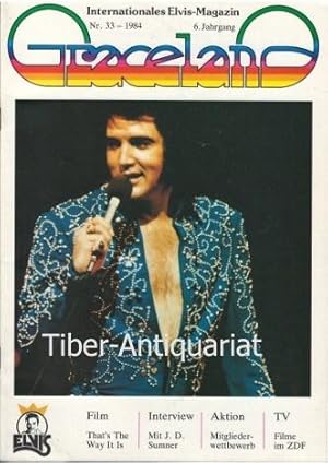 Graceland. Nr.33 - 1984. 6. Jahrgang. Internationales Elvis-Magazin. Herausgeben von der Elvis-Pr...