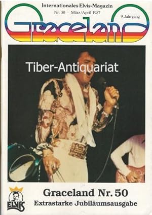 Graceland. Nr. 50 - 1987. 9. Jahrgang. Internationales Elvis-Magazin. Herausgeben von der Elvis-P...