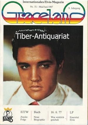 Graceland. Nr. 51 - 1987. 9. Jahrgang. Internationales Elvis-Magazin. Herausgeben von der Elvis-P...