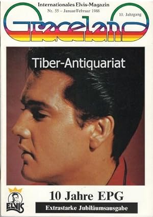 Graceland. Nr. 55 - 1988. 10. Jahrgang. Internationales Elvis-Magazin. Herausgeben von der Elvis-...