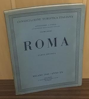 Consociazione turistica italiana. Volume Decimo Roma Parte 2. Attraverso l'Italia. Illustrazione ...