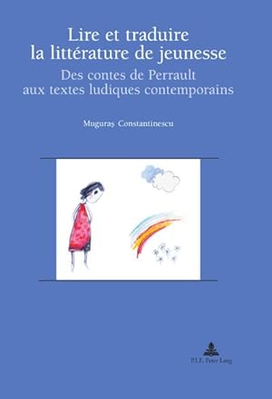 Seller image for Lire et traduire la littrature de jeunesse : Des contes de Perrault aux textes ludiques contemporains for sale by AHA-BUCH GmbH