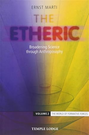 Image du vendeur pour Etheric : Broadening Science Through Anthroposophy mis en vente par GreatBookPrices