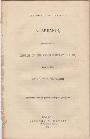 Bild des Verkufers fr The Sorrow of the Sea: A Sermon preached in the Church of the Cambridgeport Parish, Jan. 22, 1854 zum Verkauf von Kaaterskill Books, ABAA/ILAB