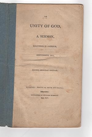 Bild des Verkufers fr The Unity of God; a sermon, delivered in America, September, 1815 zum Verkauf von Kaaterskill Books, ABAA/ILAB
