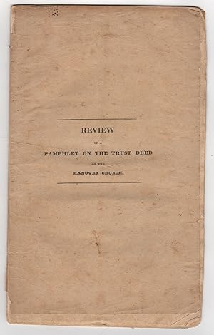 Seller image for Review Of a Pamphlet on the Trust Deed of the Hanover [Street] Church for sale by Kaaterskill Books, ABAA/ILAB