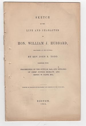 Sketch of the Life and Character of Hon. William J. Hubbard, Delivered at his Funeral. Together w...