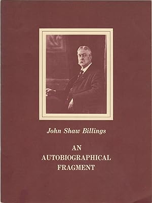 Bild des Verkufers fr John Shaw Billings. An Autobiographical Fragment. 1905. A facsimile copy of the original manuscript zum Verkauf von Kaaterskill Books, ABAA/ILAB