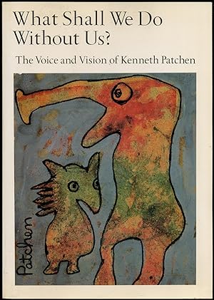 What Shall We Do Without Us? The Voice and Vision of Kenneth Patchen