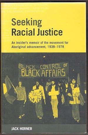 Seeking Racial Justice: An Insider's Memoir of the Movement for Aboriginal Advancement, 1938-1978