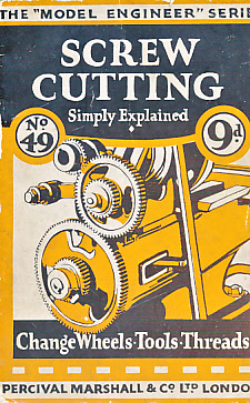 Seller image for Screw Cutting Simply Explained. The Model Engineer Series No. 49 for sale by Barter Books Ltd