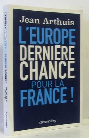 L'Europe: Dernière chance pour la France