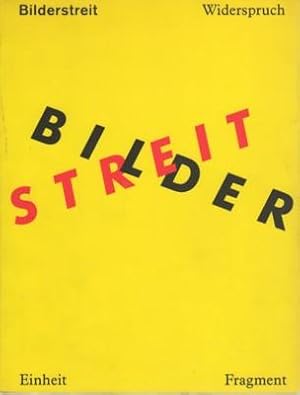 Image du vendeur pour Bilderstreit : Widerspruch, Einheit und Fragment in der Kunst seit 1960 ; [eine Ausstellung des Museums Ludwig Kln in den Rheinhallen der Klner Messe vom 8. April bis 28. Juni 1989]. mis en vente par Galerie Joy Versandantiquariat  UG (haftungsbeschrnkt)