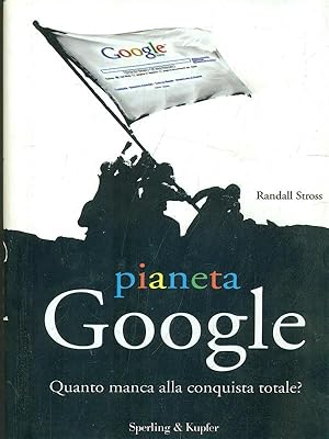 Bild des Verkufers fr Pianeta Google. Quanto manca alla conquista totale? zum Verkauf von Librodifaccia