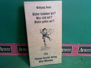 Bild des Verkufers fr Woher kommen wir ? Was sind wir ? Wohin gehen wir ? (= Der Souffleurkasten). zum Verkauf von Antiquariat Deinbacher