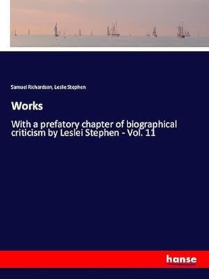 Imagen del vendedor de Works : With a prefatory chapter of biographical criticism by Leslei Stephen - Vol. 11 a la venta por AHA-BUCH GmbH