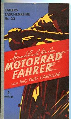 Handbuch für den Motorrad Fahrer, Sailers Taschenreihe, Nr. 22. Ein Lehrbuch für den Anfänger, Be...